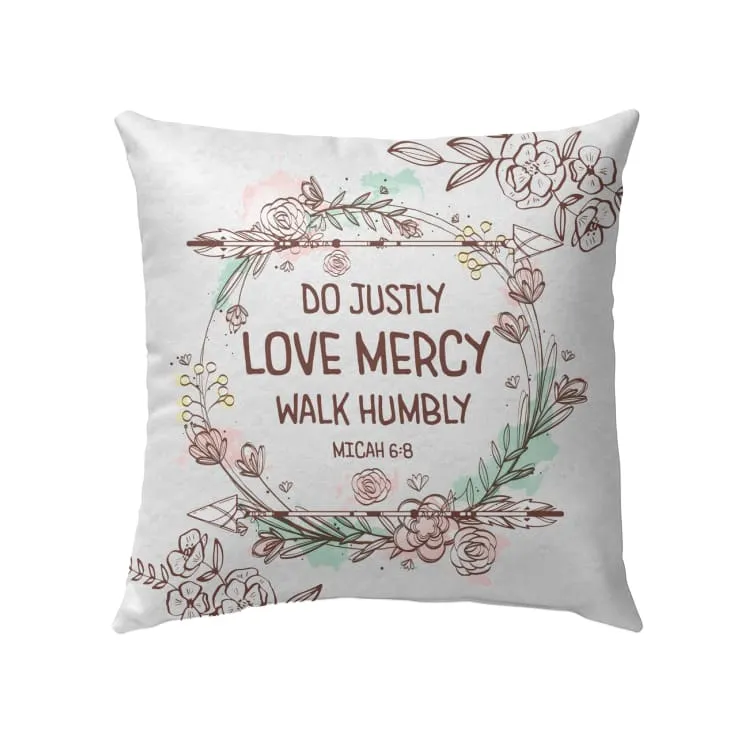 Do Justly Love Mercy Walk Humbly Micah 68 Bible Verse Pillow