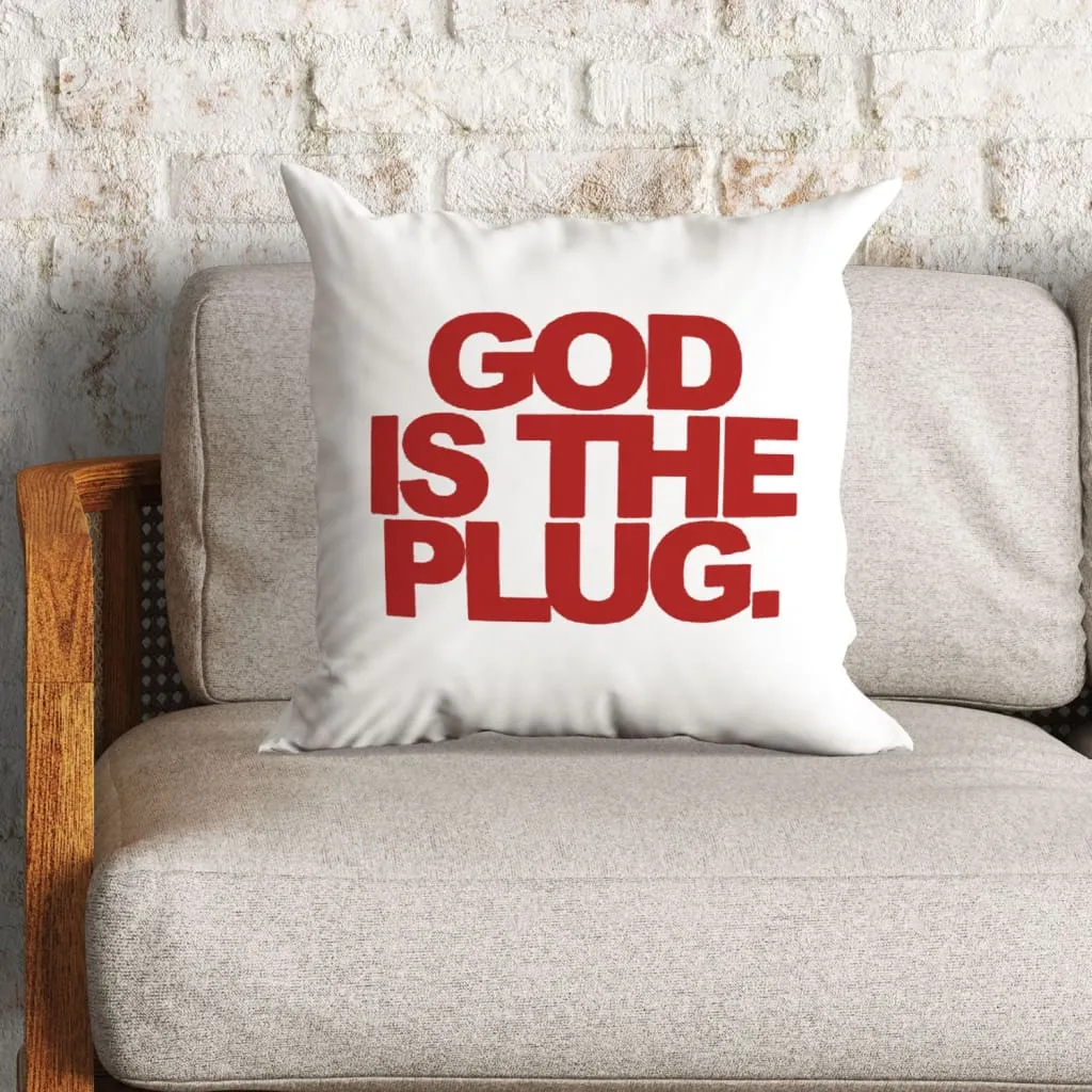 God Is The Plug Christian Pillow