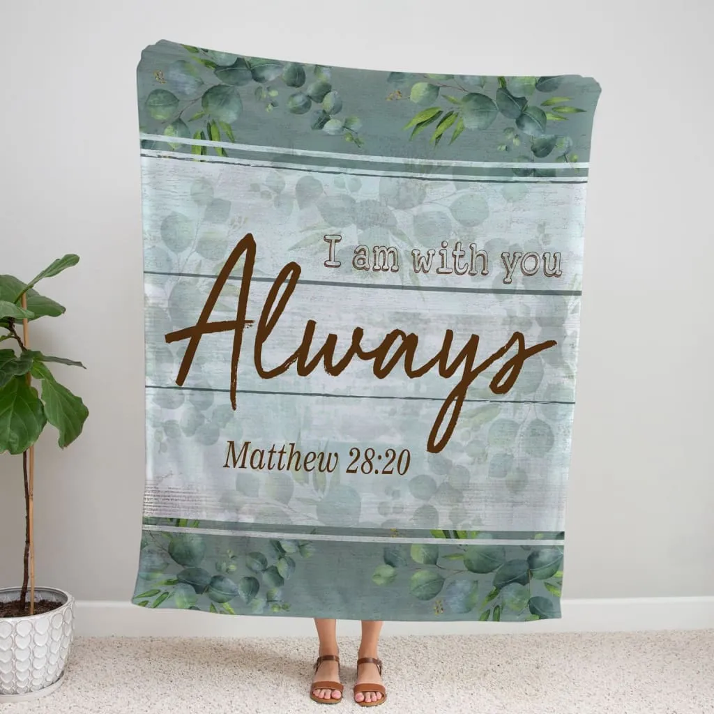 I Am With You Always 2 Matthew 2820 Fleece Blanket - Christian Blanket - Bible Verse Blanket