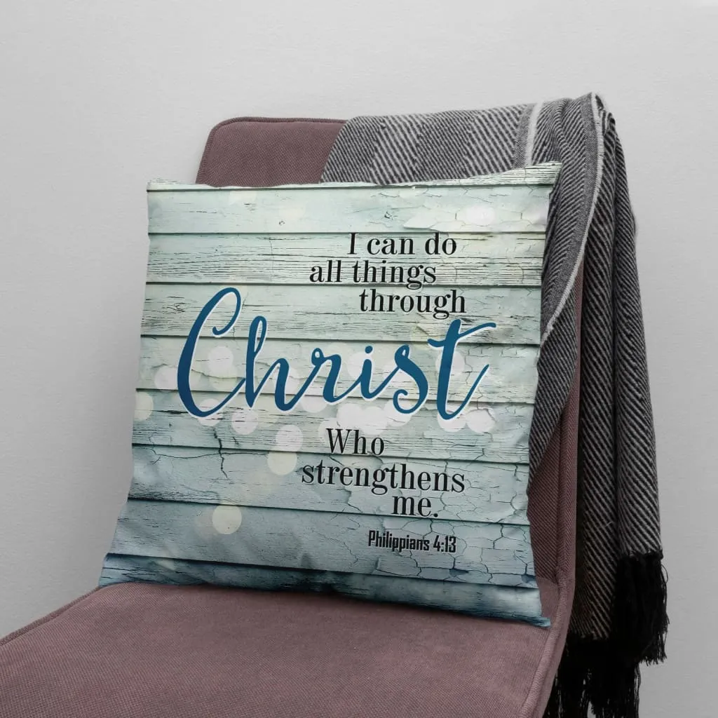 I Can Do All Things Through Christ Bible Verse Throw Pillow