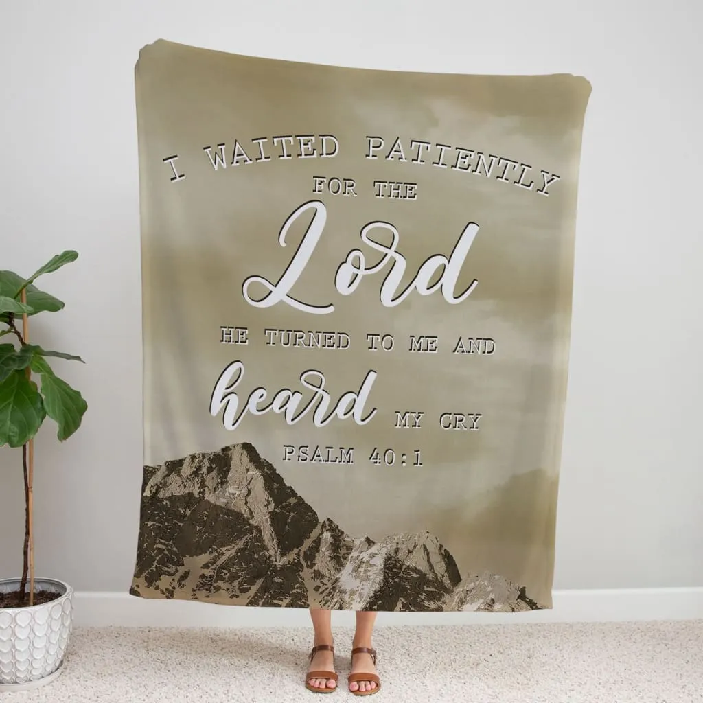 I Waited Patiently For The Lord Psalm 401 Fleece Blanket - Christian Blanket - Bible Verse Blanket