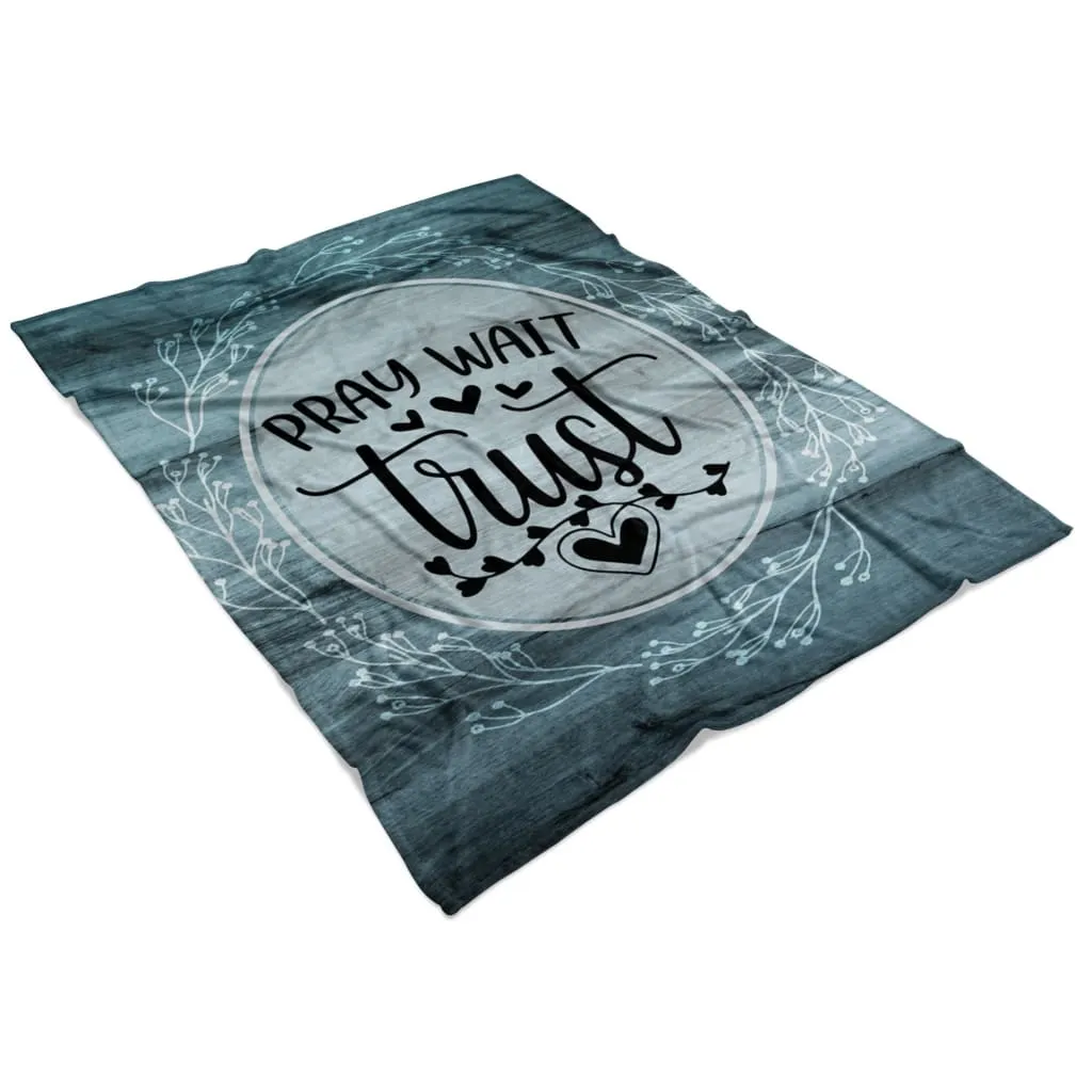 Pray Wait Trust Fleece Blanket - Christian Blanket - Bible Verse Blanket